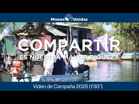 Manos Unidas ONG - Vídeo de la Campaña 2025 - Versión Corta